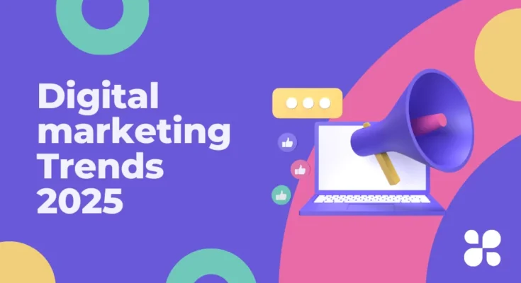 Top 10 Digital Marketing Trends to Watch in 2025